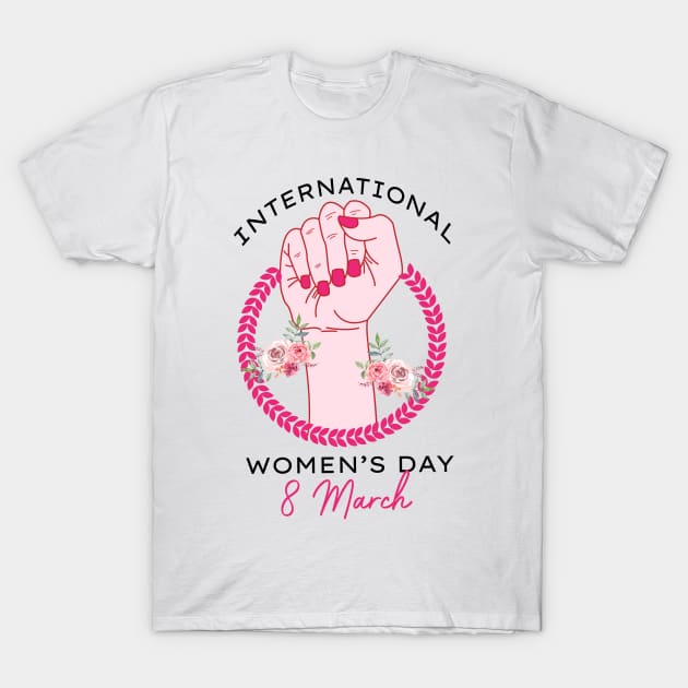 International Women's Day 2021 Gift 8 March For Women's Anniversary T-Shirt by dianoo